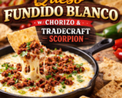 Queso Fundido Blanco w/ Chorizo and Tradecraft Scorpion Recipe Cover