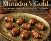 Matador's Gold - Bacon-Wrapped Medjool Dates Stuffed with Feta, Sausage & Mediterranean Herbs, Finished with Hottzspice Honey plated beautifully